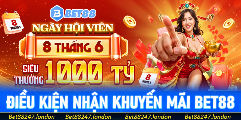 Điều kiện cơ bản tham gia nhận khuyến mãi Bet88