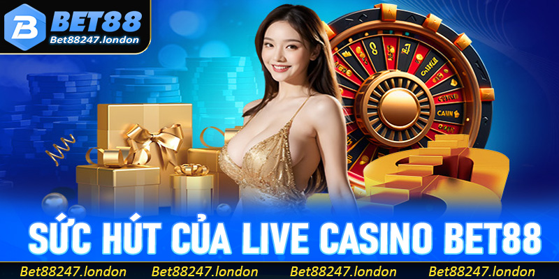 Sức hút của live casino Bet88 được nhiều người yêu thích