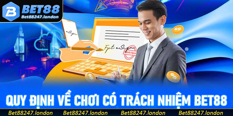 Quy định về chơi có trách nhiệm Bet88 chi tiết