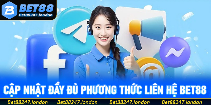 Cập nhật đầy đủ và chi tiết từng phương thức liên hệ Bet88