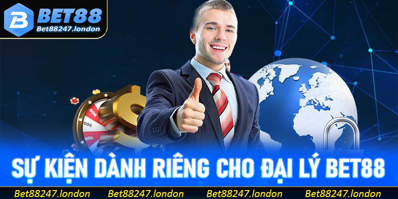 Các sự kiện thưởng dành riêng cho đại lý Bet88