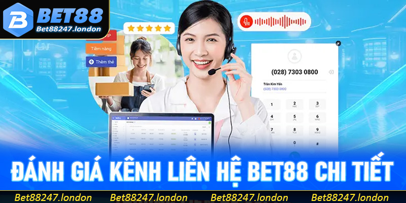 Đánh giá kênh liên hệ Bet88 chi tiết, khách quan