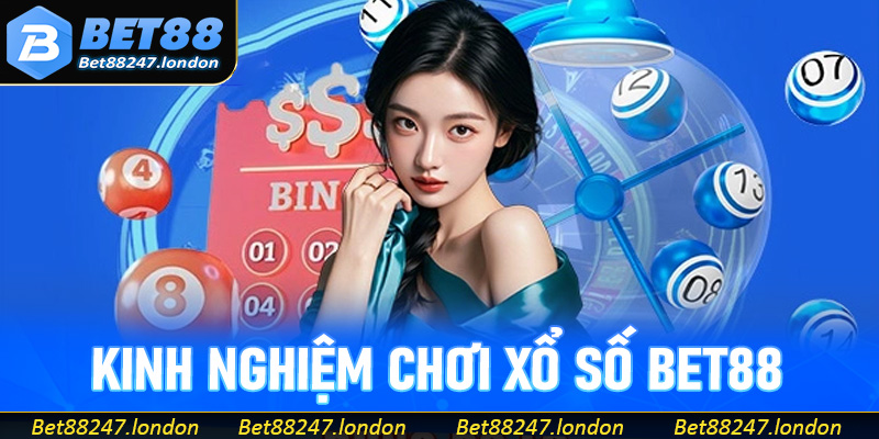 Bật mí kinh nghiệm chơi xổ số Bet88 bất bại từ cao thủ