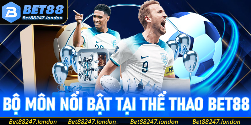 Khám phá các bộ môn nổi bật tại thể thao Bet88