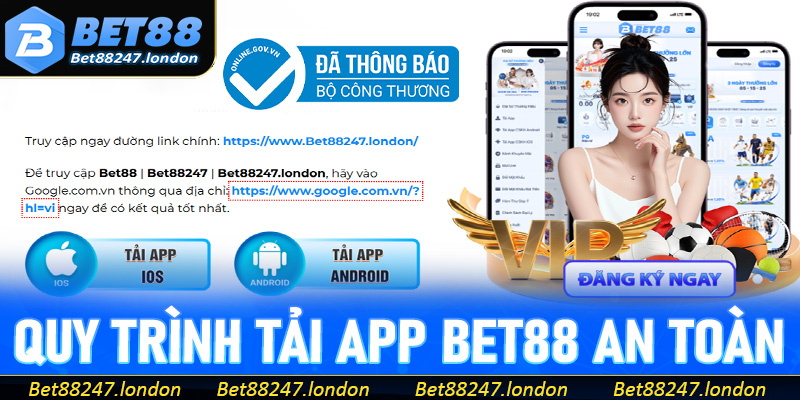 Quy trình tải app bet88 an toàn hiệu quả nhất hiện nay