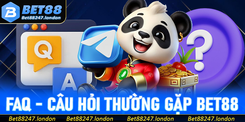 FAQs - Câu hỏi thường gặp khi tham gia chơi tại bet88